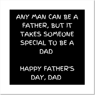 Any man can be a father, but it takes someone special to be a dad t-shirt , Happy father's day Posters and Art